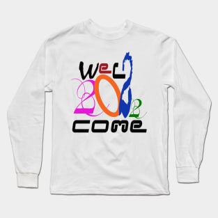 Welcome 2022 Long Sleeve T-Shirt